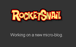 Rocketsnail Working on Micro Blog